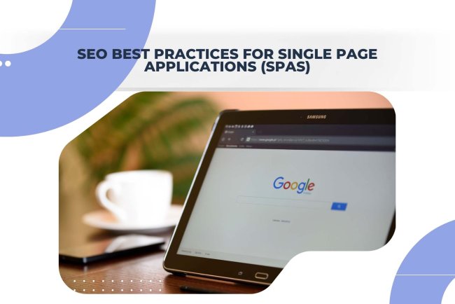 SEO Best Practices for Single Page Applications (SPAs)