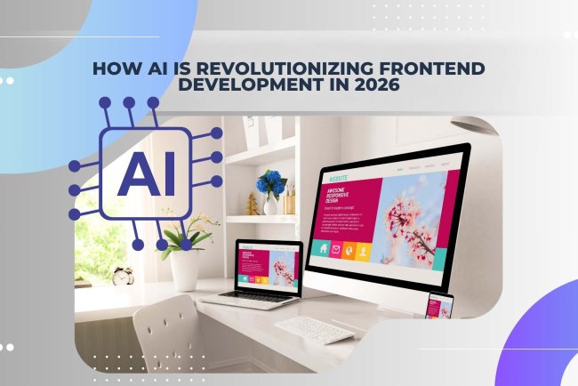 How AI Is Revolutionizing Frontend Development in 2026